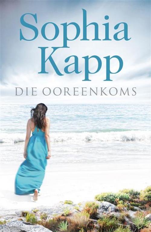 Cover of the book Die ooreenkoms by Sophia Kapp, LAPA Uitgewers