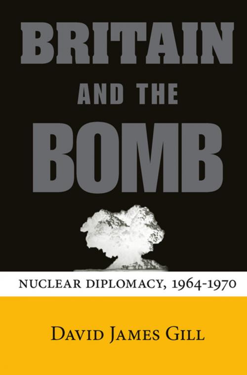 Cover of the book Britain and the Bomb by David James Gill, Stanford University Press