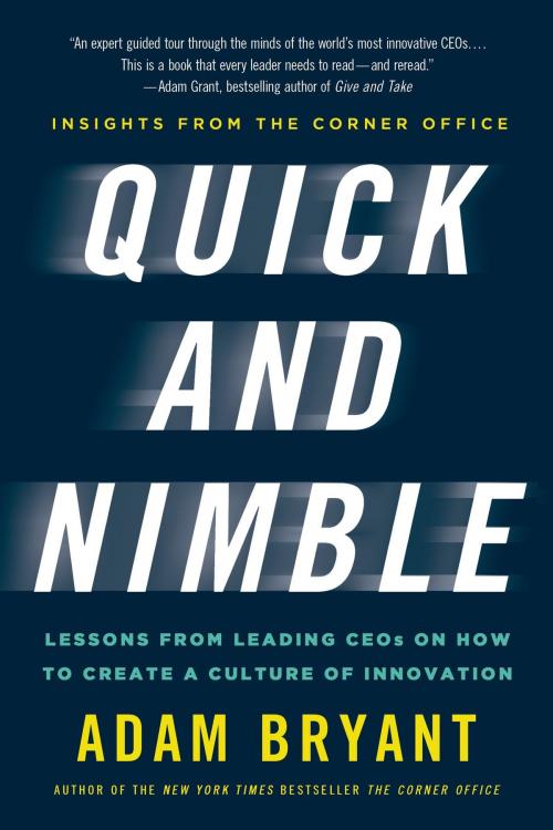 Cover of the book Quick and Nimble by Adam Bryant, Henry Holt and Co.