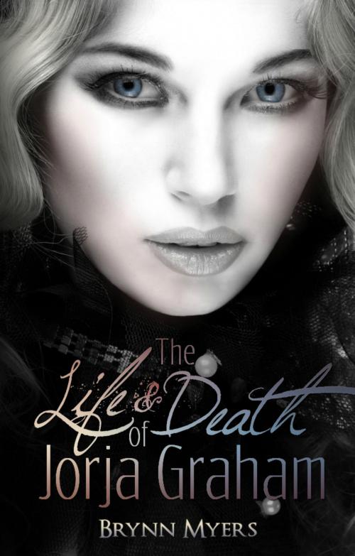 Cover of the book The Life & Death of Jorja Graham by Brynn Myers, Amber Leaf Publishing