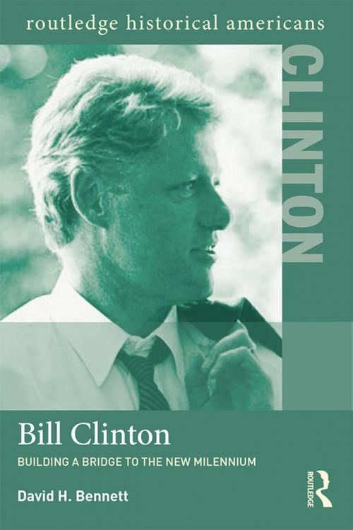 Cover of the book Bill Clinton by David H. Bennett, Taylor and Francis