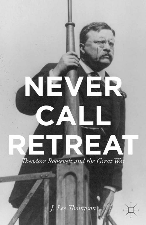 Cover of the book Never Call Retreat by J. Thompson, Palgrave Macmillan US