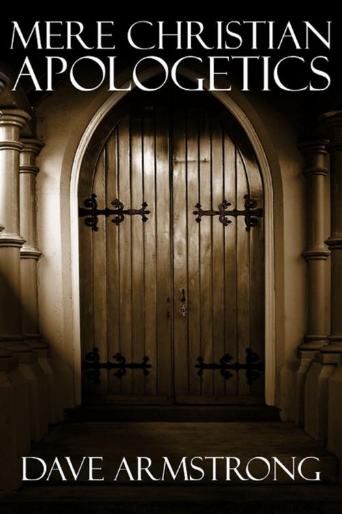 Cover of the book Mere Christian Apologetics by Dave Armstrong, Lulu.com