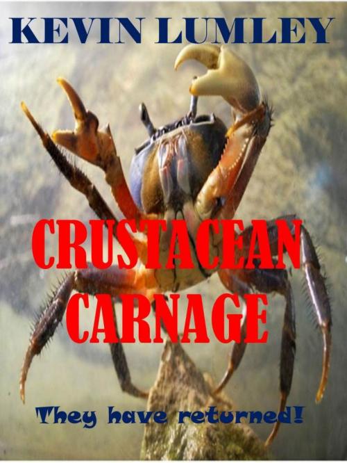 Cover of the book Crustacean Carnage by Kevin Lumley, Kevin Lumley