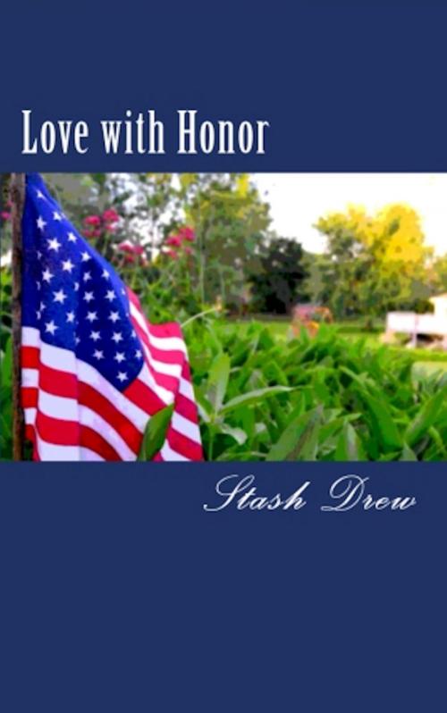 Cover of the book Love with Honor by Stash Drew, Stash Drew