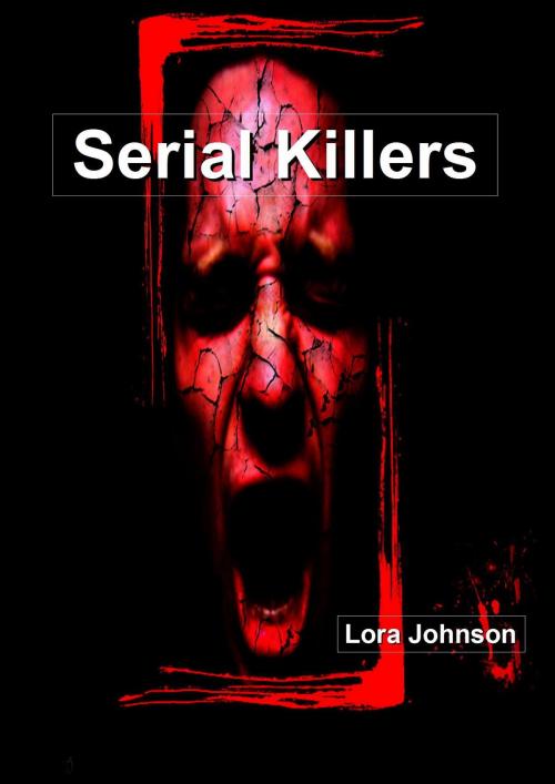 Cover of the book Serial Killers by Lora Johnson, Kristen Laurence