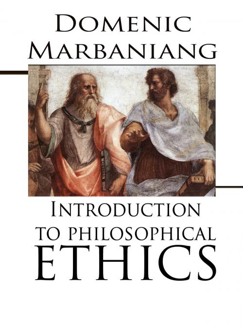 Cover of the book Introduction To Philosophical Ethics by Domenic Marbaniang, Domenic Marbaniang