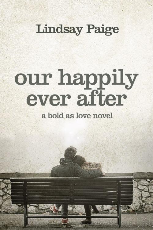 Cover of the book Our Happily Ever After by Lindsay Paige, Lindsay Paige