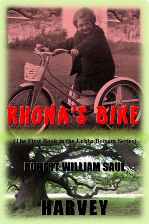 Cover of the book Rhona's Bike (The First Book in the Lobbs Bottom Series) by Robert William Saul Harvey, Robert William Saul Harvey
