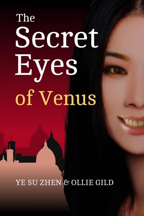 Cover of the book The Secret Eyes of Venus by Ye Su Zhen, Ollie Gild, Ye Su Zhen