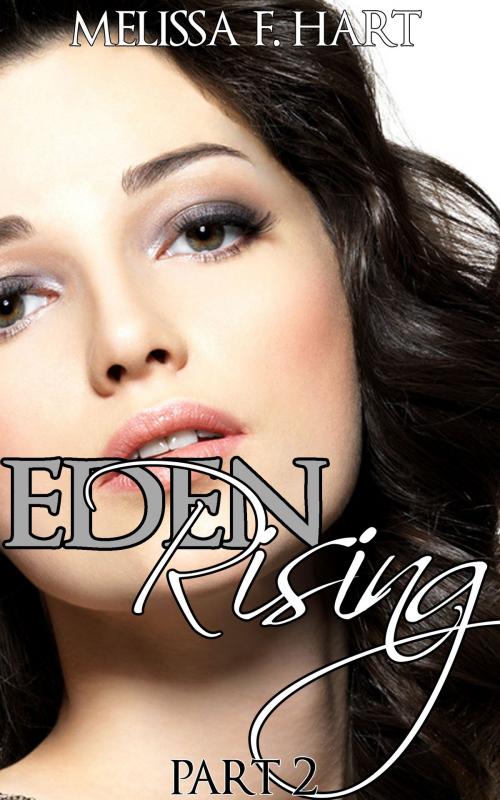 Cover of the book Eden Rising - Part 2 (Eden Rising, Book 2) (BBW Erotica) by Melissa F. Hart, MFH Ink Publishing