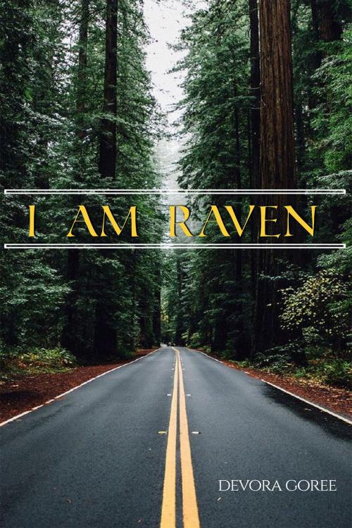 Cover of the book I Am Raven by Devora Goree, Devora Goree