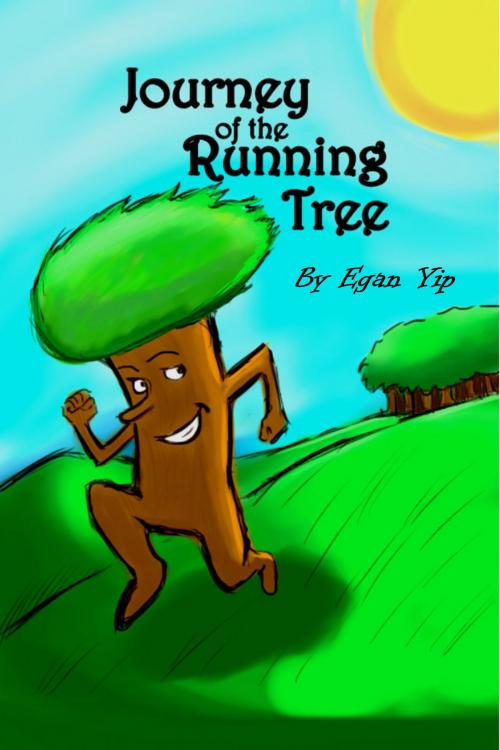 Cover of the book Journey of the Running Tree by Egan Yip, Egan Yip