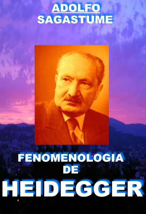 Cover of the book Fenomenologia de Heidegger by Adolfo Sagastume, Adolfo Sagastume