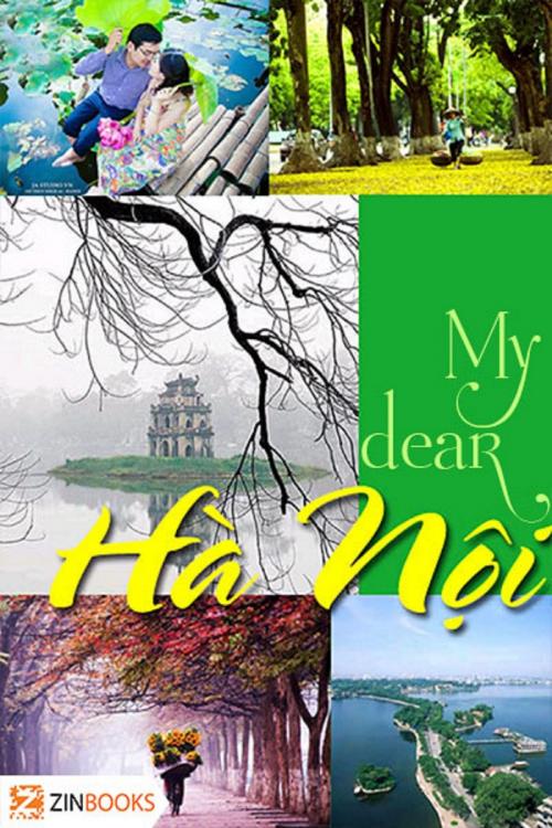 Cover of the book My Dear Ha Noi by Mr Zinbooks, Mr Zinbooks