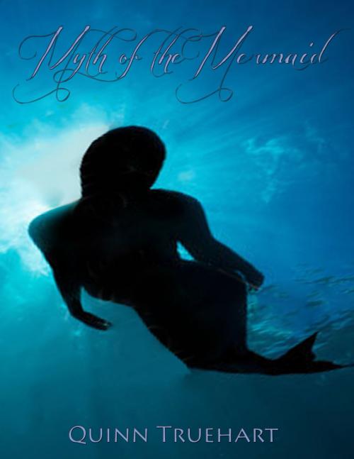 Cover of the book Myth of the Mermaid by Quinn Truehart, Quinn Truehart