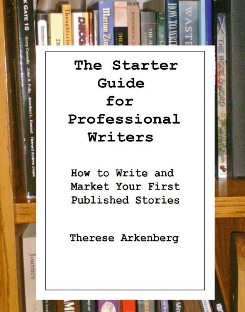 Cover of the book The Starter Guide for Professional Writers by Therese Arkenberg, Therese Arkenberg