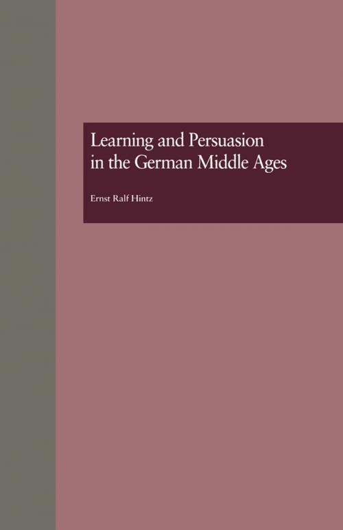 Cover of the book Learning and Persuasion in the German Middle Ages by Ernst Ralf Hintz, Taylor and Francis