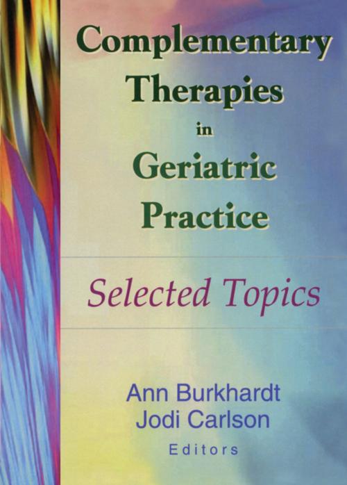 Cover of the book Complementary Therapies in Geriatric Practice by , Taylor and Francis