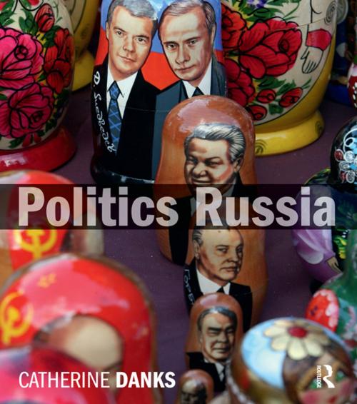 Cover of the book Politics Russia by Catherine Danks, Taylor and Francis