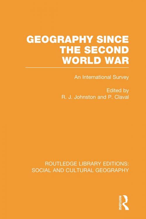Cover of the book Geography Since the Second World War (RLE Social & Cultural Geography) by , Taylor and Francis