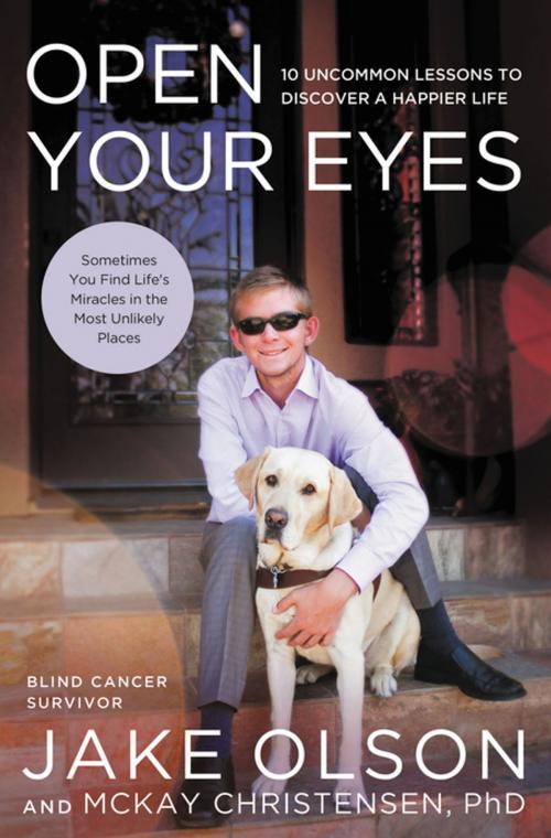 Cover of the book Open Your Eyes by Jake Olson, McKay Christensen, Thomas Nelson