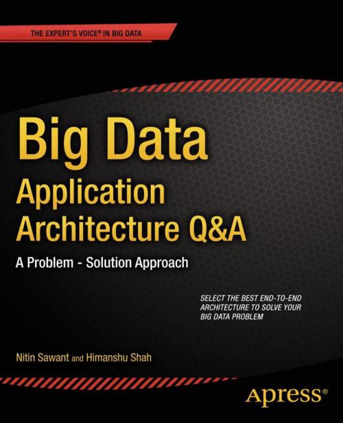 Cover of the book Big Data Application Architecture Q&A by Nitin Sawant, Himanshu Shah, Apress