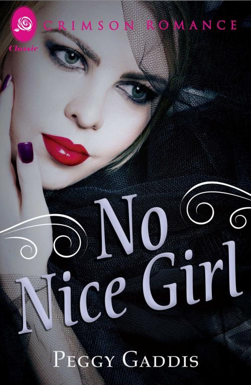 Cover of the book No Nice Girl by Peggy Gaddis, Crimson Romance