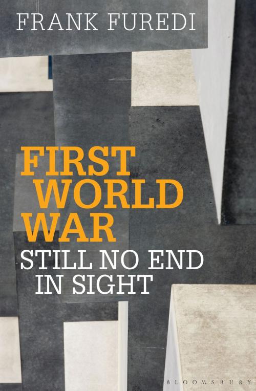 Cover of the book First World War by Professor Frank Furedi, Bloomsbury Publishing