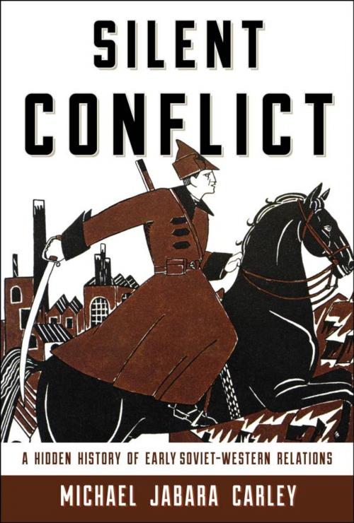 Cover of the book Silent Conflict by Michael Jabara Carley, Rowman & Littlefield Publishers