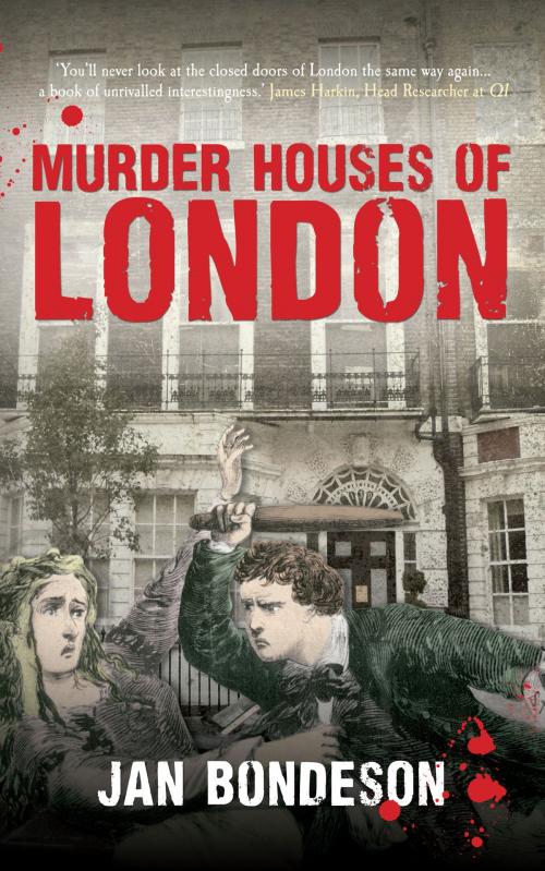 Cover of the book Murder Houses of London by Jan Bondeson, Amberley Publishing