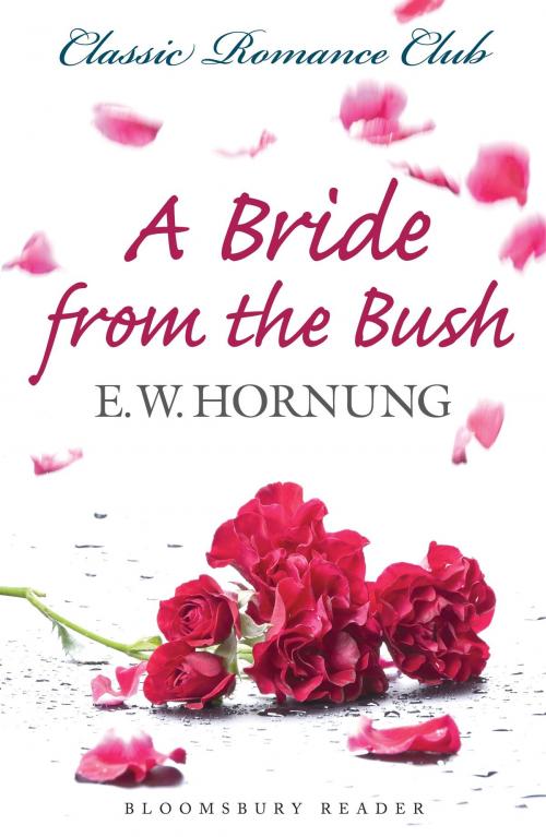 Cover of the book A Bride from the Bush by E.W. Hornung, Bloomsbury Publishing