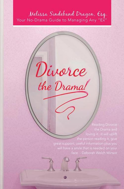 Cover of the book Divorce the Drama! by Melissa Sindeband Dragon Esq., Balboa Press