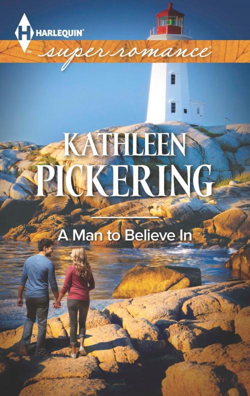 Cover of the book A Man to Believe In by Kathleen Pickering, Harlequin