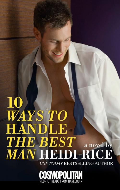 Cover of the book 10 Ways to Handle the Best Man by Heidi Rice, Harlequin