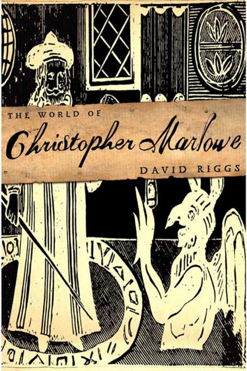 Cover of the book The World of Christopher Marlowe by David Riggs, Henry Holt and Co.