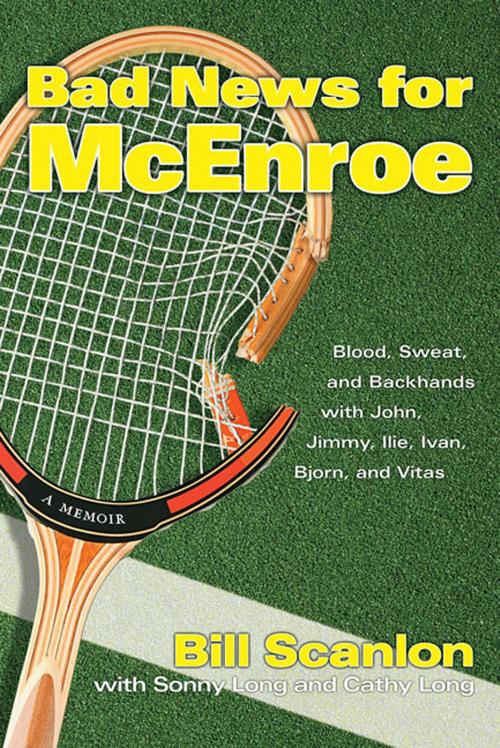 Cover of the book Bad News for McEnroe by Bill Scanlon, Sonny Long, Cathy Long, St. Martin's Press