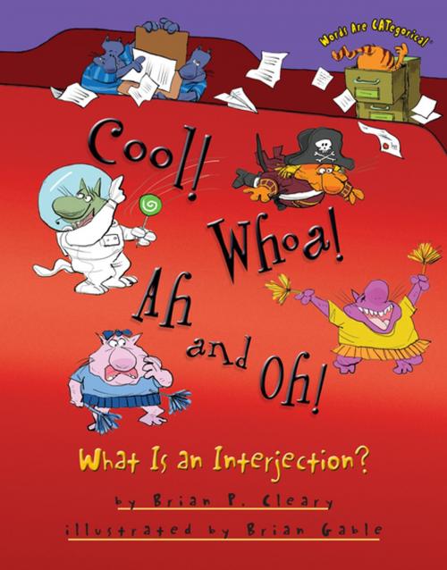 Cover of the book Cool! Whoa! Ah and Oh! by Brian P. Cleary, Lerner Publishing Group