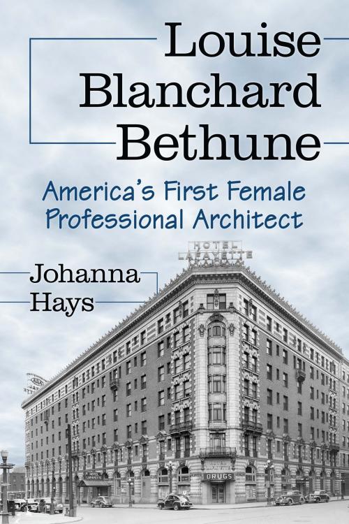 Cover of the book Louise Blanchard Bethune by Johanna Hays, McFarland & Company, Inc., Publishers