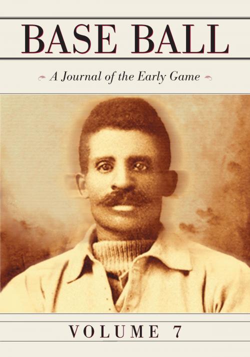 Cover of the book Base Ball: A Journal of the Early Game, Vol. 7 by , McFarland & Company, Inc., Publishers
