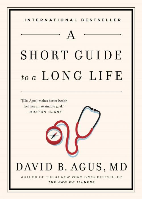 Cover of the book A Short Guide to a Long Life by David B. Agus, M.D., Simon & Schuster