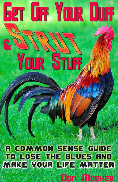 Cover of the book Get Off Your Duff & Strut Your Stuff by Don Mosher, BookBaby