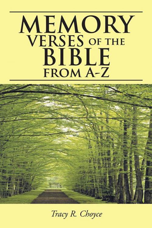 Cover of the book Memory Verses of the Bible from A-Z by Tracy R. Choyce, AuthorHouse