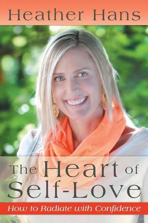 Cover of the book The Heart of Self-Love by Heather Hans, AuthorHouse