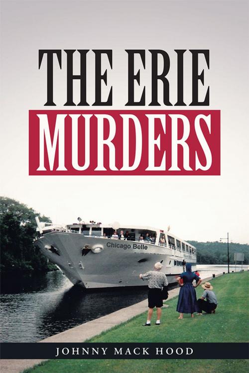 Cover of the book The Erie Murders by Johnny Mack Hood, AuthorHouse