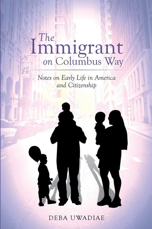 Cover of the book The Immigrant on Columbus Way by Deba Uwadiae, Xlibris US