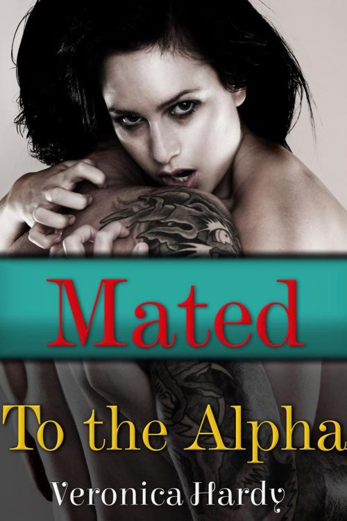 Cover of the book Mated To the Alpha by Veronica Hardy, Mae Masters
