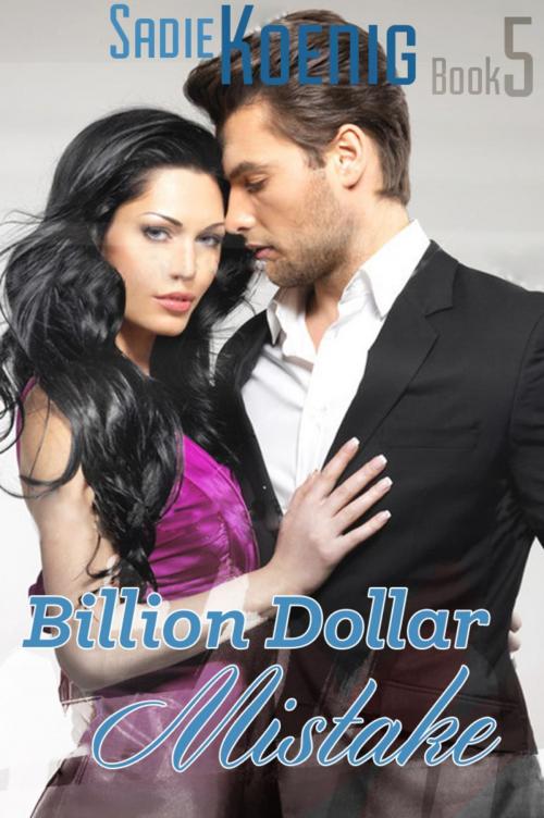 Cover of the book Billion Dollar Mistake by Sadie Koenig, Sadie Koenig