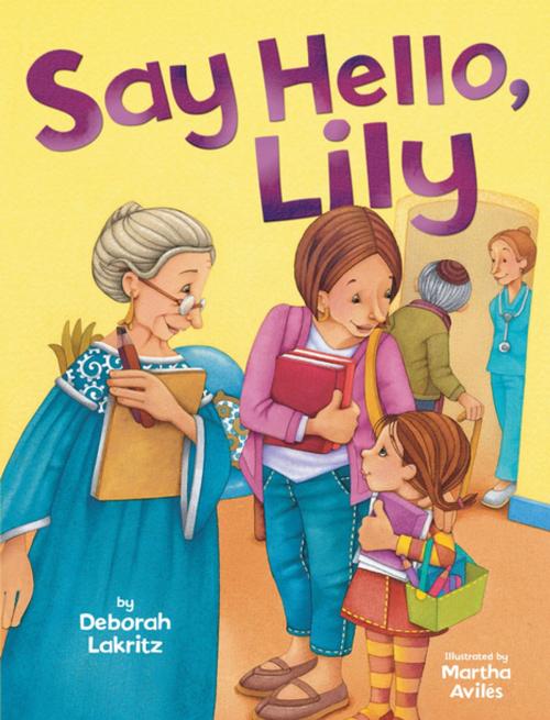 Cover of the book Say Hello, Lily by Deborah Lakritz, Lerner Publishing Group