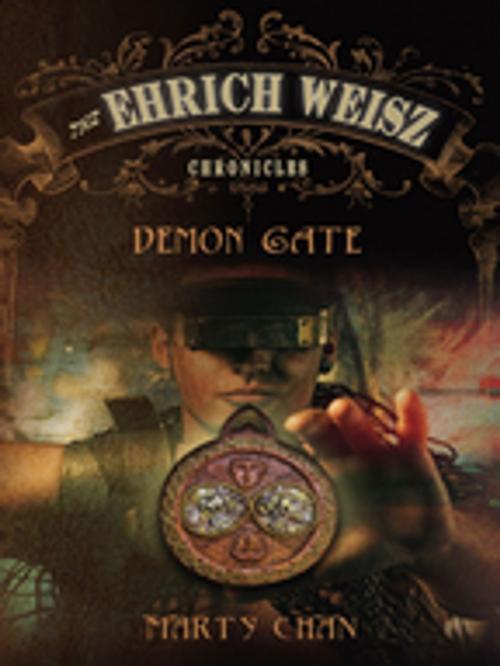 Cover of the book The Ehrich Weisz Chronicles: Demon Gate by Marty Chan, Fitzhenry & Whiteside